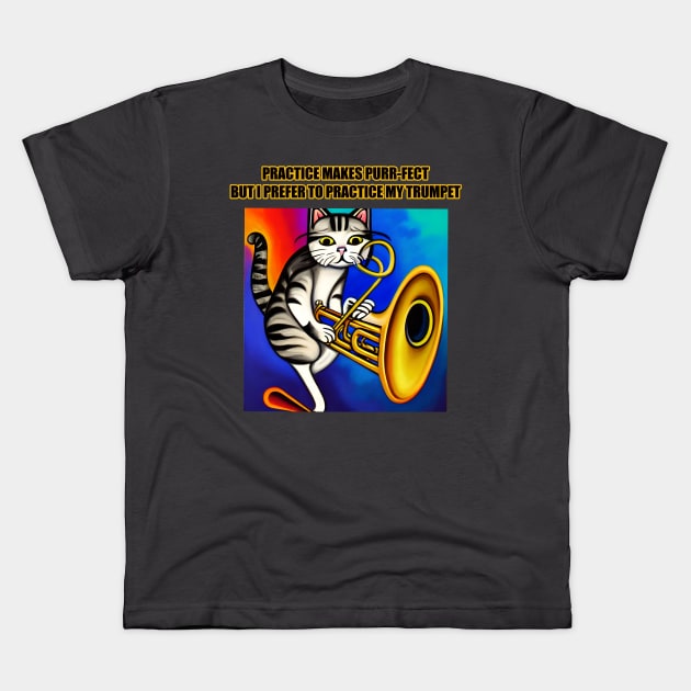 Practice Makes Purr-Fect, I Prefer to Play My Trumpet Kids T-Shirt by Musical Art By Andrew